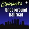 Cleveland's Underground Railroad 